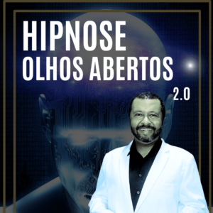 Hipnose de Olhos Abertos 2.0